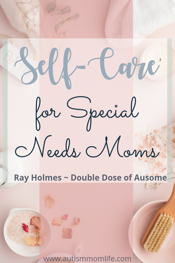 Self-care for the Special Needs Mom